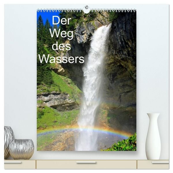 Produktbild: Der Weg des Wassers (hochwertiger Premium Wandkalender 2026 DIN A2 hoch), Kunstdruck in Hochglanz