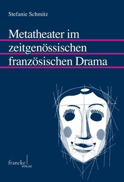 Metatheater im zeitgenössischen französischen Drama, Taschenbuch von Stefanie Schmitz, Narr Francke Attempto, 9783772085758