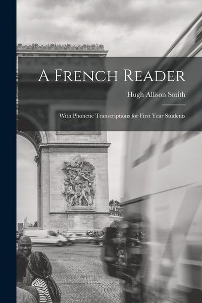 Produktbild: A French Reader: With Phonetic Transcriptions for First Year Students