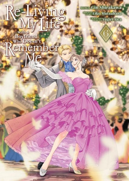 Produktbild: Re-Living My Life with a Boyfriend Who Doesn't Remember Me (Manga) Vol. 6