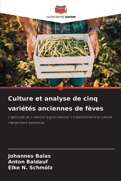 Produktbild: Culture et analyse de cinq vari&eacute;t&eacute;s anciennes de f&egrave;ves