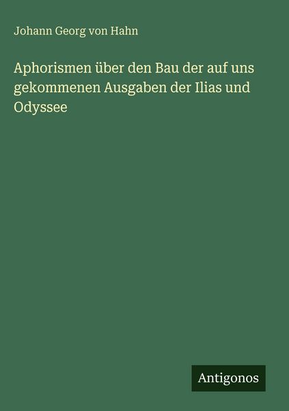 Produktbild: Aphorismen &uuml;ber den Bau der auf uns gekommenen Ausgaben der Ilias und Odyssee