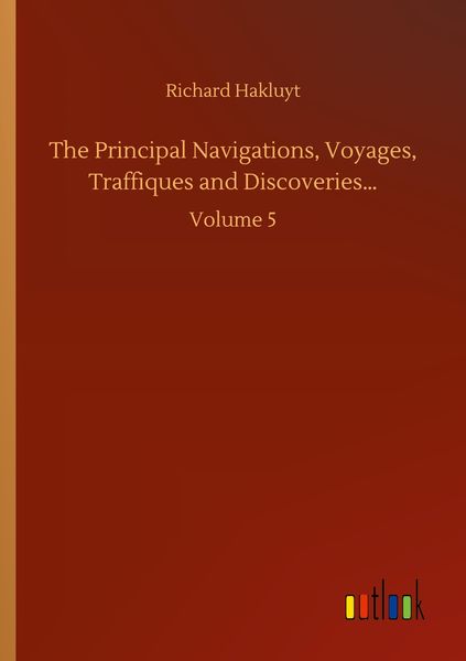 Produktbild: The Principal Navigations, Voyages, Traffiques and Discoveries...