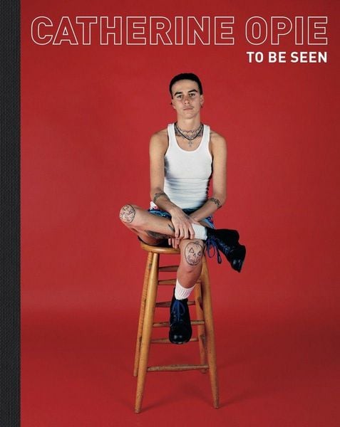Produktbild: Catherine Opie: To Be Seen
