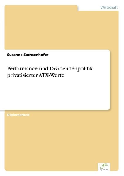 Performance und Dividendenpolitik privatisierter ATX-Werte, Taschenbuch von Susanne Sachsenhofer, GRIN, 9783838651873