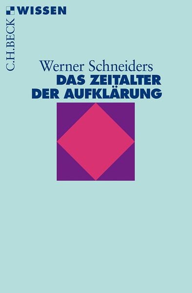 Das Zeitalter der Aufklärung, Taschenbuch von Werner Schneiders, C.H. Beck, 978-3-406-44796-9