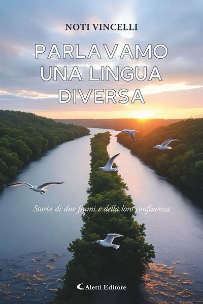 Produktbild: Parlavamo una lingua diversa. (Storia di due fiumi e della loro confluenza)