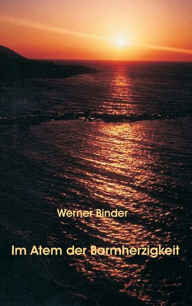 Im Atem der Barmherzigkeit, Taschenbuch von Werner Binder, BoD – Books on Demand, 9783831124503