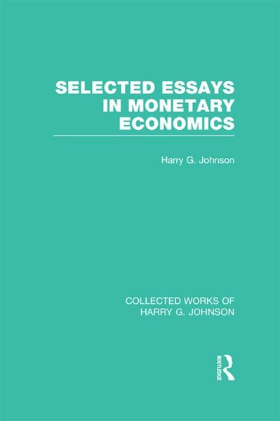 Produktbild: Selected Essays in Monetary Economics (Collected Works of Harry Johnson)