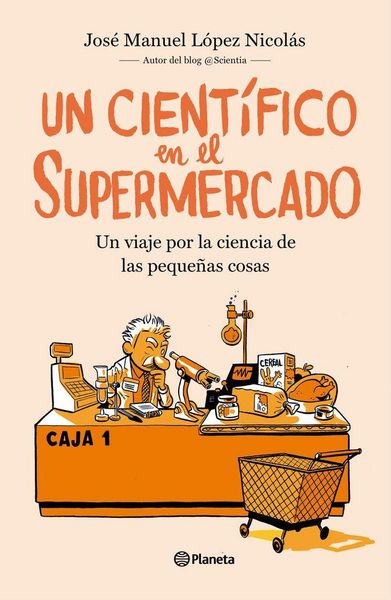 Produktbild: Un cient&iacute;fico en el supermercado : un viaje por la ciencia de las peque&ntilde;as cosas