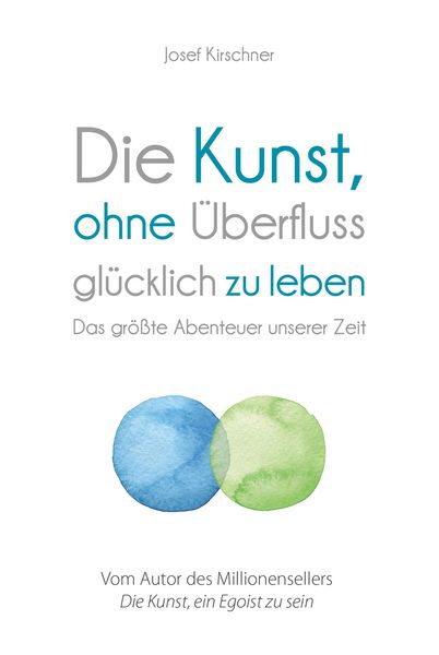 Produktbild: Die Kunst, ohne &Uuml;berfluss gl&uuml;cklich zu leben