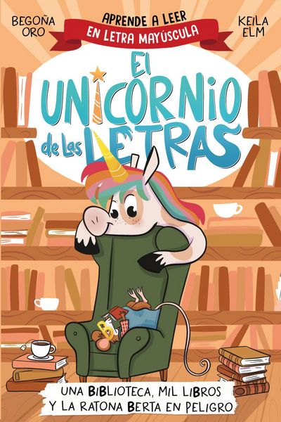 Produktbild: El unicornio de las letras - Una biblioteca, mil libros y la ratona Berta en peligro