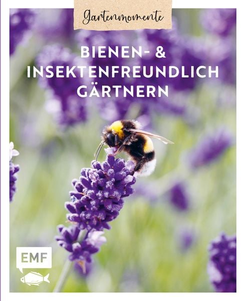Produktbild: Gartenmomente: Bienen- und Insektenfreundlich g&auml;rtnern