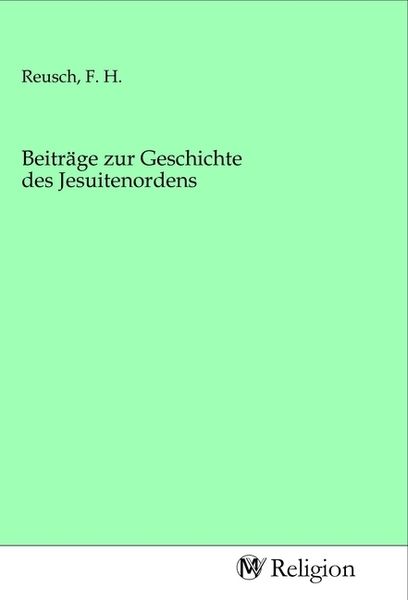 Produktbild: Beitr&auml;ge zur Geschichte des Jesuitenordens