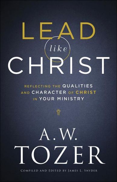 Produktbild: Lead like Christ - Reflecting the Qualities and Character of Christ in Your Ministry