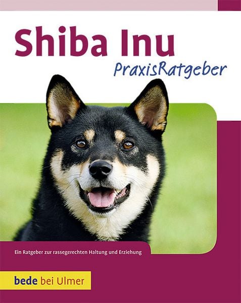 Praxisratgeber Shiba Inu, Gebundene Ausgabe von Andrew de Prisco, Verlag Eugen Ulmer, 9783800169818