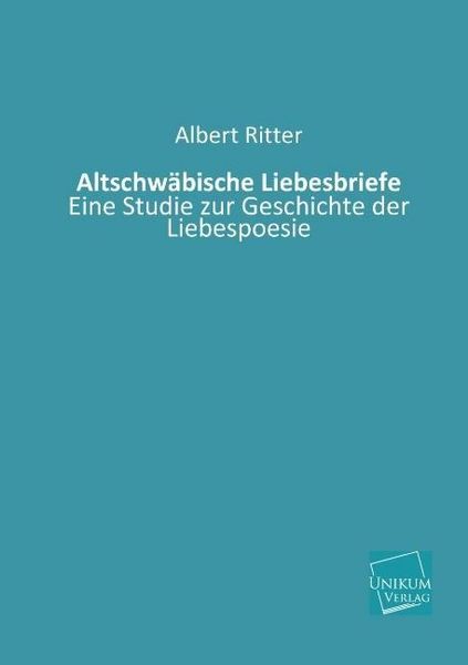 Produktbild: Ritter, A: Altschw&auml;bische Liebesbriefe