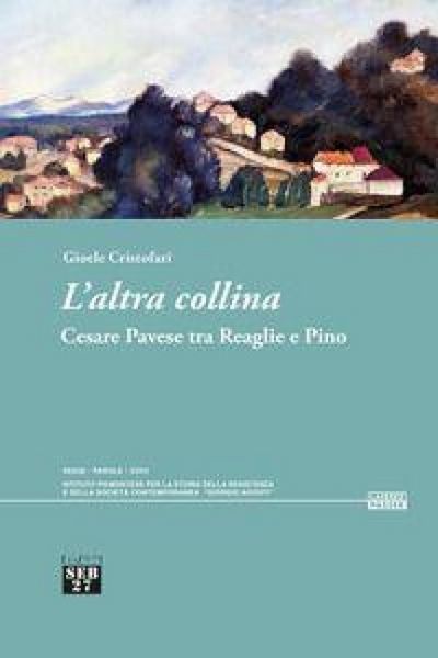 Produktbild: L' altra collina. Cesare Pavese tra Reaglie e Pino