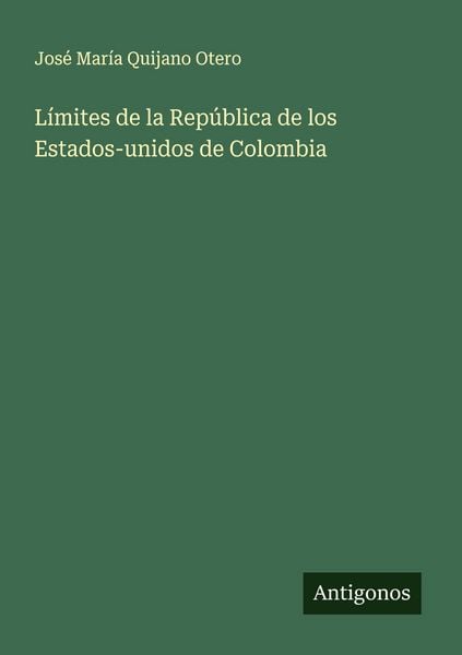 Produktbild: L&iacute;mites de la Rep&uacute;blica de los Estados-unidos de Colombia