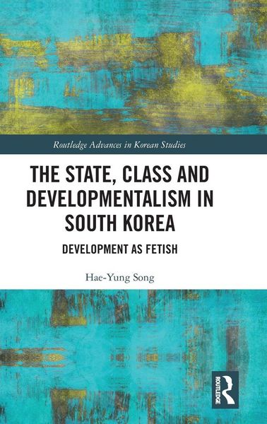 Produktbild: The State, Class and Developmentalism in South Korea
