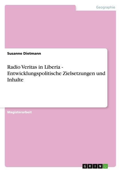 Produktbild: Radio Veritas in Liberia - Entwicklungspolitische Zielsetzungen und Inhalte