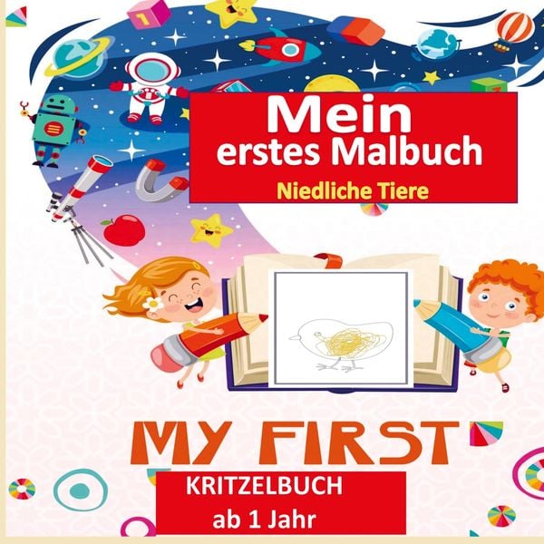 Kritzelbuch ab 1 Jahr :Mein erstes Malbuch Kleinkinder: Erstaunlich und Spaß Malbuch mit Tieren : Alter 1-3: Einfache Tiere zum Ausmalen und zu
