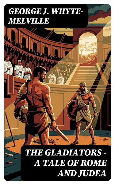 Produktbild: The Gladiators - A Tale of Rome and Judea