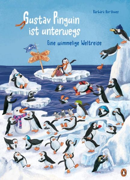 Gustav Pinguin ist unterwegs – Eine wimmelige Weltreise, Gebundene Ausgabe von Barbara Korthues, Penguin Junior, 978-3-328-30078-6