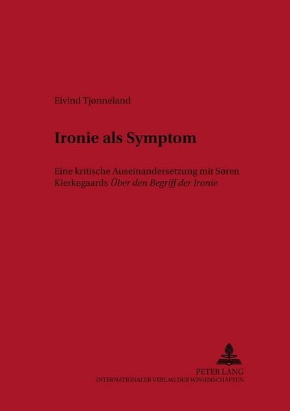 Ironie als Symptom, Taschenbuch von Eivind Tjoenneland, Peter Lang GmbH, Internationaler Verlag der Wissenschaften, 9783631504871