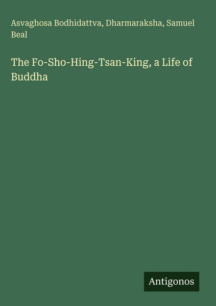 Produktbild: The Fo-Sho-Hing-Tsan-King, a Life of Buddha