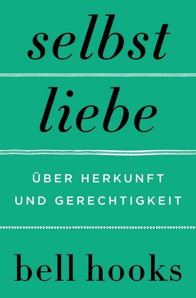 Produktbild: Selbstliebe. &Uuml;ber Herkunft und Gerechtigkeit