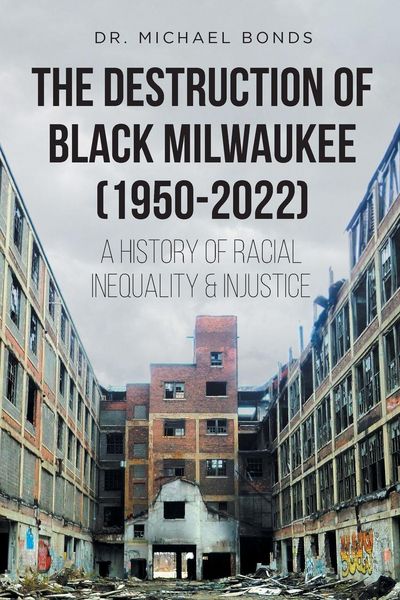 Produktbild: The Destruction of Black Milwaukee (1950-2022)
