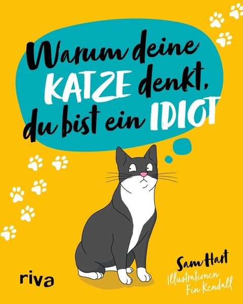 Warum deine Katze denkt, du bist ein Idiot, Gebundene Ausgabe von Sam Hart, Riva, 978-3-7423-2796-3