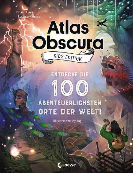 Atlas Obscura Kids Edition - Entdecke die 100 abenteuerlichsten Orte der Welt!, Gebundene Ausgabe von Dylan Thuras,Rosemary Mosco, Loewe,