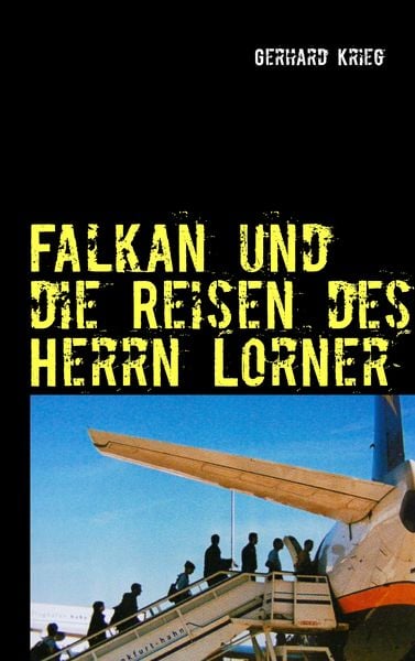 Falkan und die Reisen des Herrn Lorner, Taschenbuch von Gerhard Krieg, BoD – Books on Demand, 9783732262939