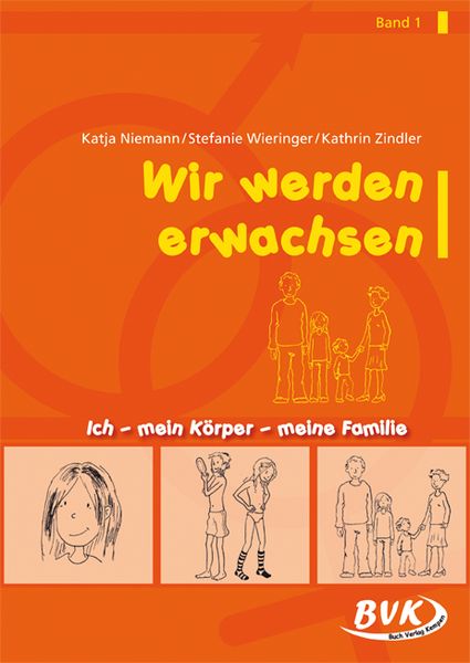 Wir werden erwachsen Band 1, Geheftet von Katja Niemann,Stefanie Wieringer,Kathrin Zindler, BVK Buch Verlag Kempen GmbH, 978-3-86740-278-1