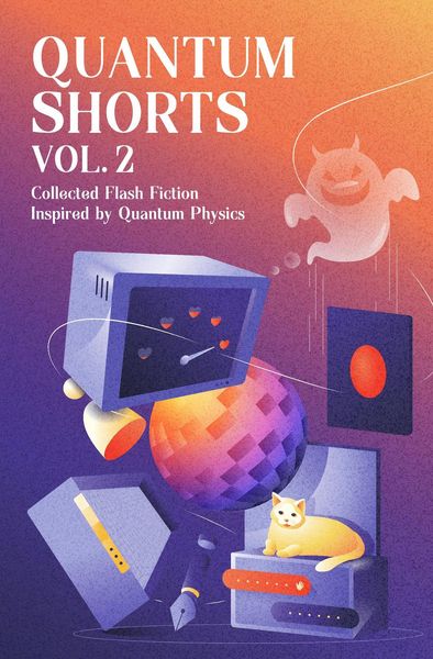 Produktbild: Quantum Shorts 2: Collected Flash Fiction Inspired by Quantum Physics