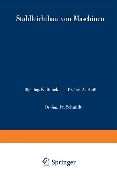 Stahlleichtbau von Maschinen, Taschenbuch von Karl Bobek , W. Metzger , Fr. Schmidt, Springer Berlin, 9783642987915