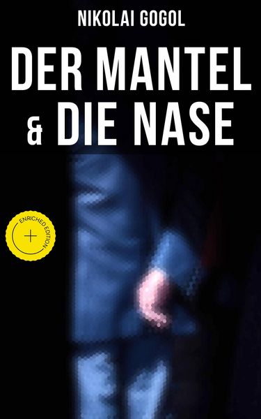 Produktbild: Nikolai Gogol: Der Mantel & Die Nase