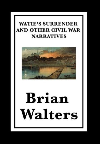 Produktbild: Watie's Surrender and Other Civil War Narratives