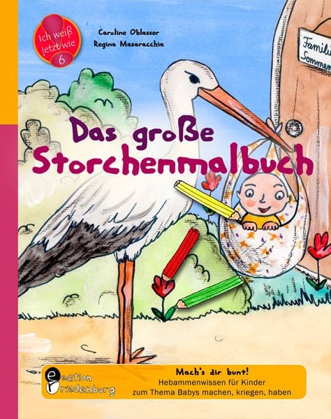 Produktbild: Das große Storchenmalbuch - Mach's dir bunt! Hebammenwissen für Kinder zum Thema Babys machen, kriegen, haben