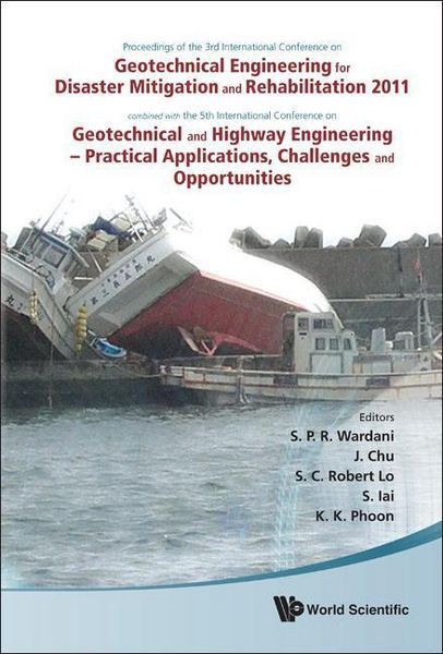 Produktbild: Geotechnical Engineering for Disaster Mitigation and Rehabilitation 2011 - Proceedings of the 3rd Int'l Conf Combined with the 5th Int'l Conf on Geotechnical and Highway Engineering - Practical Applications, Challenges and Opportunities