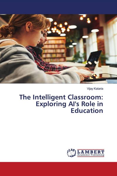 Produktbild: The Intelligent Classroom: Exploring AI's Role in Education