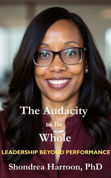 Produktbild: The Audacity to Be Whole: Leadership Beyond Performance