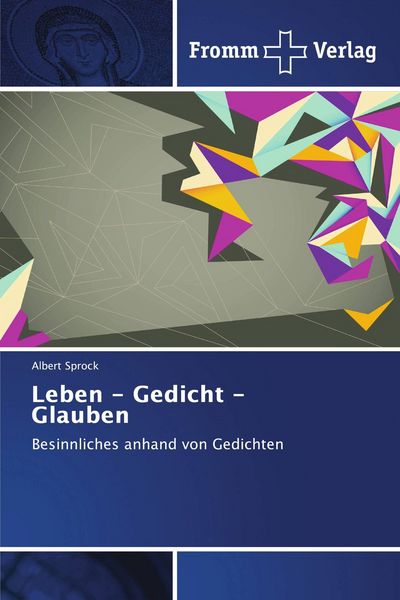 Leben - Gedicht - Glauben, Taschenbuch von Albert Sprock, Fromm Verlag, 9783841603975