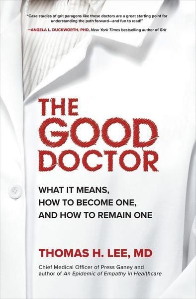 Produktbild: The Good Doctor: What It Means, How to Become One, and How to Remain One