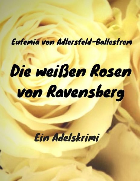 Produktbild: Die wei&szlig;en Rosen von Ravensberg