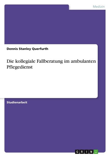 Produktbild: Die kollegiale Fallberatung im ambulanten Pflegedienst
