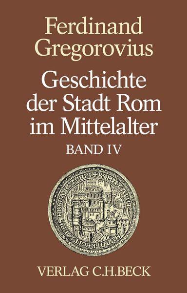 Produktbild: Geschichte der Stadt Rom im Mittelalter Band 4: Einf&uuml;hrung. Anhang. Register