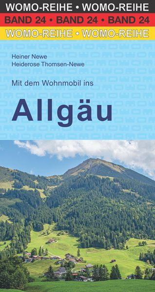Mit dem Wohnmobil ins Allgäu, Taschenbuch von Heiner Newe,Heiderose Thomsen-Newe, Womo, 978-3-86903-245-0